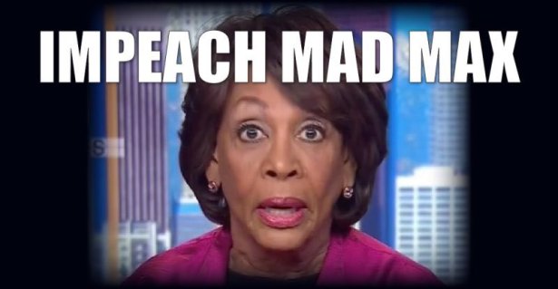 MAXINE WATERS - Impeach Mad Max